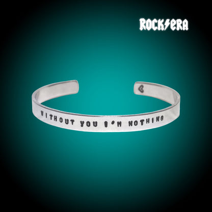 Bracelet - Without you I’m nothing (edition limitée)